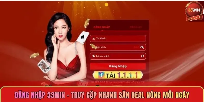 dang-nhap-33win-truy-cap-nhanh-san-deal-nong-moi-ngay