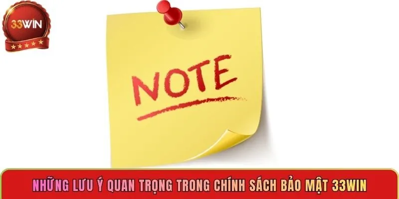 nhung-luu-y-quan-trong-trong-chinh-sach-bao-mat-33win